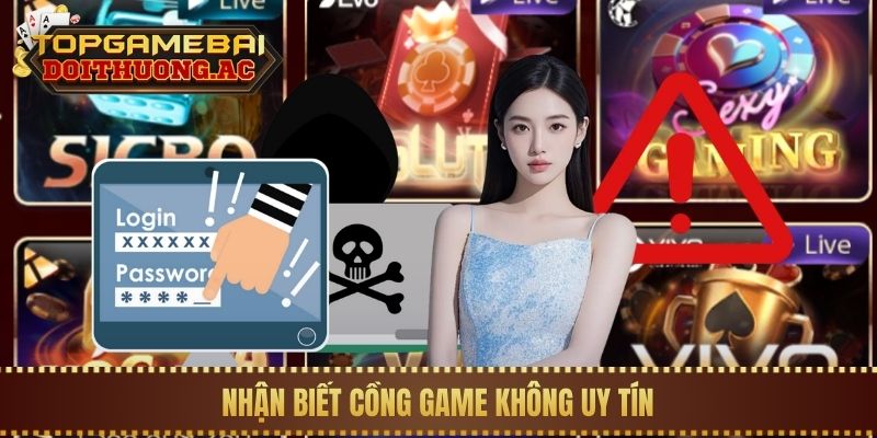 7 Dấu Hiệu Nhận Biết Cổng Game Bài Lừa Đảo Cần Tránh 1 Nhận biết cồng game không uy tín