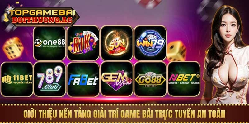 Giới Thiệu Game Bài Đổi Thưởng - Topgamebaidoithuong.ac 1 Giới thiệu nền tảng giải trí trực tuyến an toàn