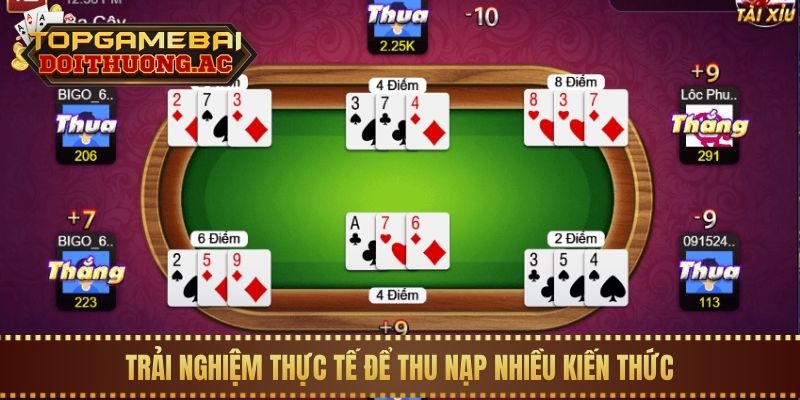 Giải Thích Các Thuật Ngữ Thường Gặp Trong Game Bài 2 Trải nghiệm thực tế để thu nạp nhiều kiến thức
