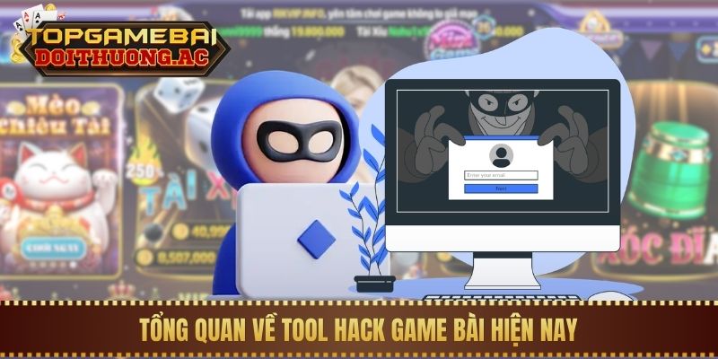 Sự Thật Về Các Tool Hack Game Bài Đổi Thưởng Online 1 Tổng quan về tool hack game bài hiện nay