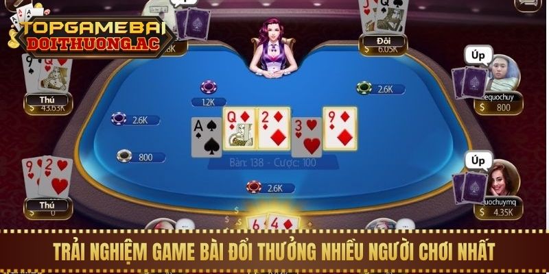 Trải nghiệm game bài đổi thưởng nhiều người chơi nhất