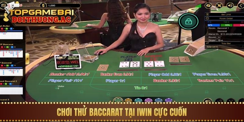 Chơi thử Baccarat tại iWin cực cuốn