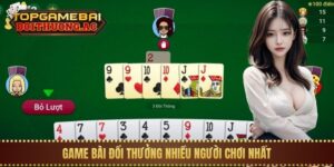 Top 7 Game Bài Đông Người Chơi Nhất (Có Link Tải)