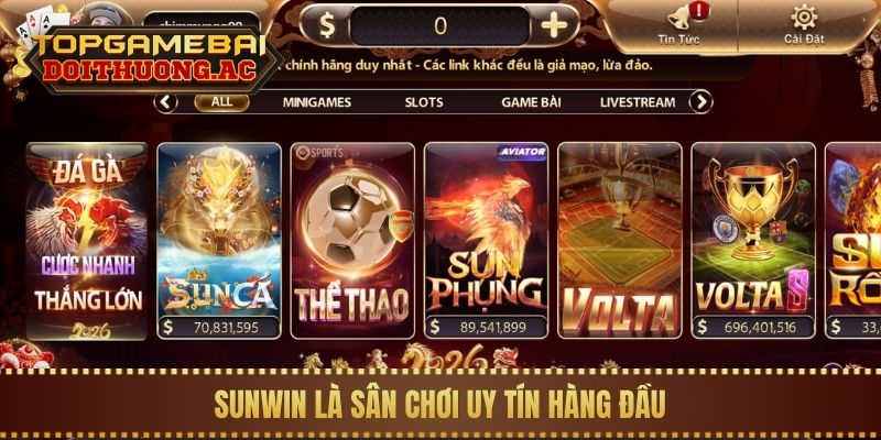 Sunwin là sân chơi uy tín hàng đầu