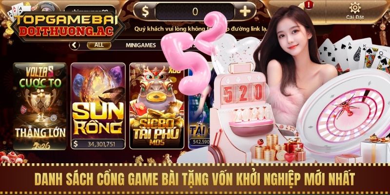 Danh sách cổng game bài tặng vốn khởi nghiệp mới nhất