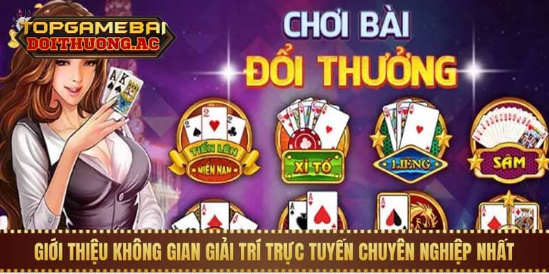 Giới thiệu không gian giải trí trực tuyến chuyên nghiệp nhất