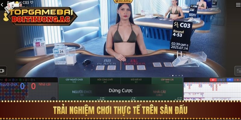 Trải nghiệm chơi thực tế trên sàn đấu