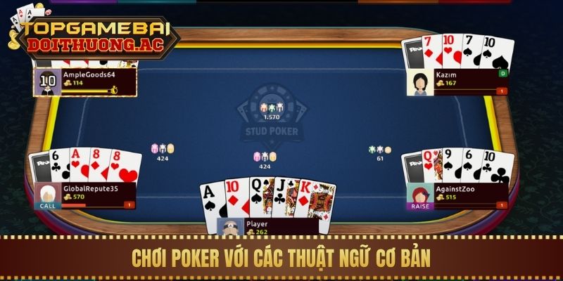 Chơi Poker với các thuật ngữ cơ bản