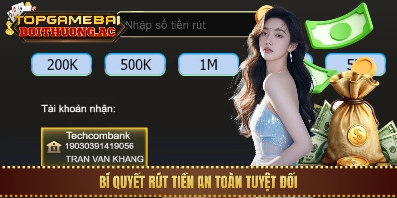 Bí quyết rút tiền an toàn tuyệt đối